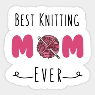 Best Knitting Mom Ever Sticker